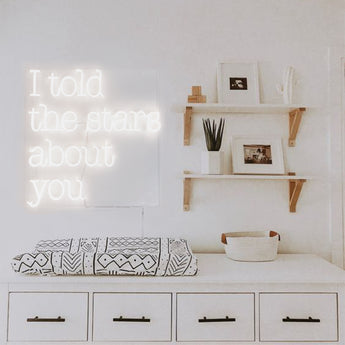 I Told the Stars About You - Warm White Nursery NEON Sign
